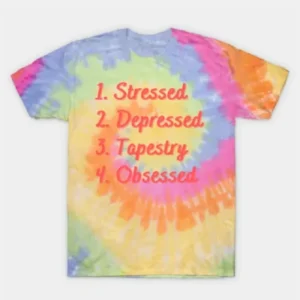 Stressed. Depressed. Tapestry. Obsessed. Colourfull T-shirt